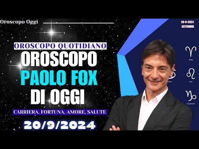 Oroscopo oggi di Paolo Fox: 20 Settembre 2024  Scopri il tuo futuro!