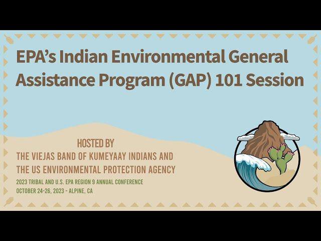 EPA’s Indian Environmental General Assistance Program (GAP) 101 Session