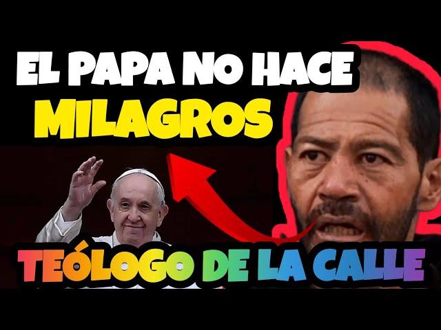 El milagro del PAPA - Teólogo de la calle