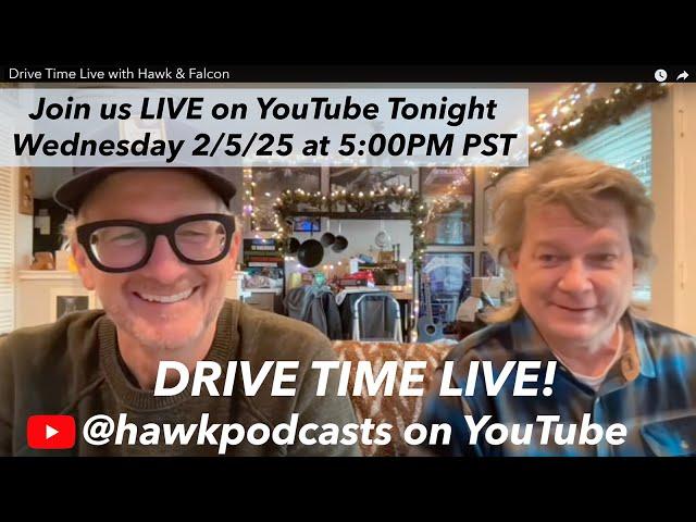 Drive Time Live with Hawk & Falcon- 2/5/25