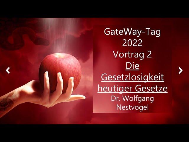 Die Gesetzlosigkeit heutiger Gesetze - Gatewaytag 2022