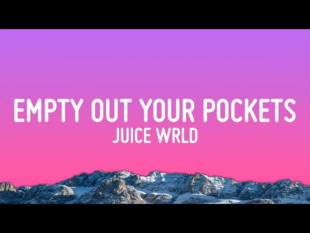 Juice WRLD - Empty Out Your Pockets (Lyrics)