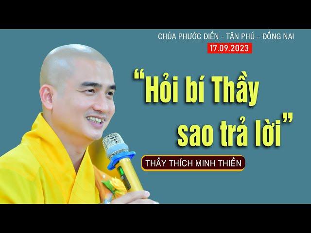 Phật tử hỏi bí Thầy Minh Thiền trả lời làm sao?