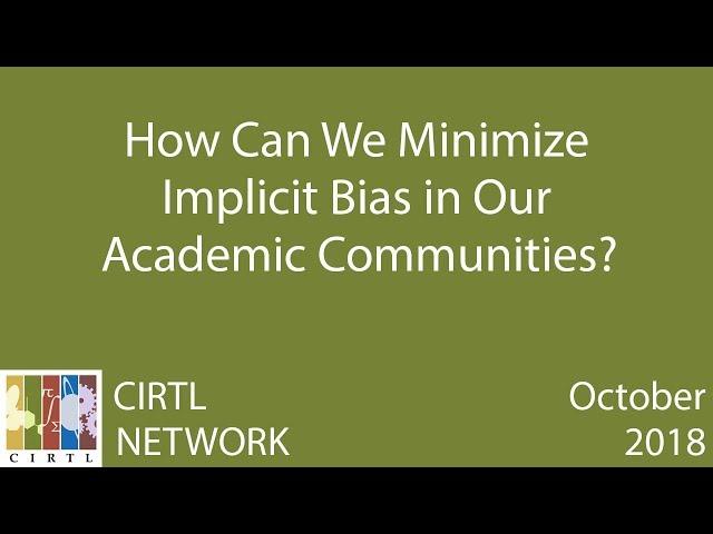 How Can We Minimize Implicit Bias in Our Academic Communities?