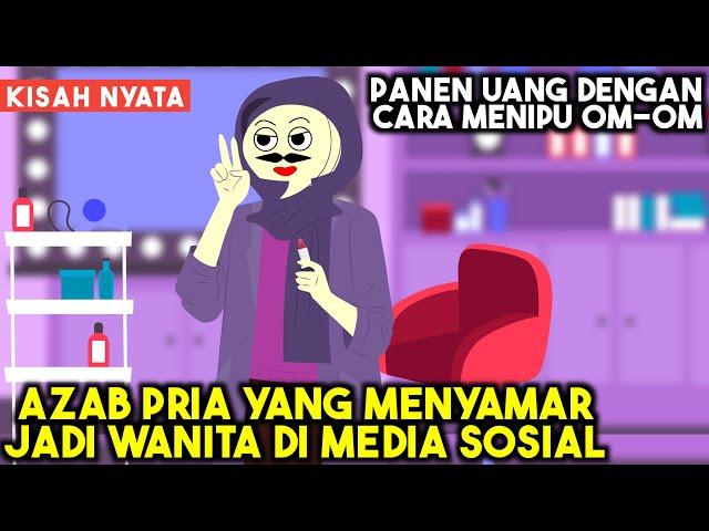 AZAB PRIA YANG MENYAMAR JADI WANITA DI MEDIA SOSIAL! MENIPU PARA PRIA DEMI UANG! | SINETRON AZAB