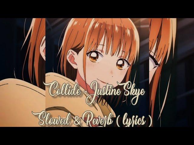 Collide- Justine Skye (Slowed and reverbed to perfection) lyrical video | audio edit