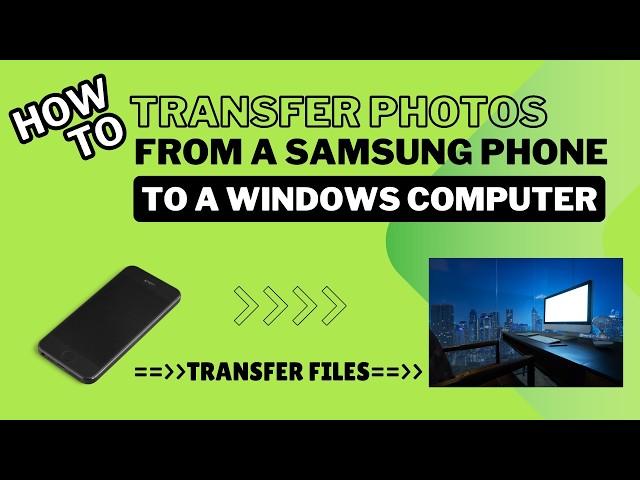 How to Transfer Photos & Videos from a Samsung Phone to a Windows Computer