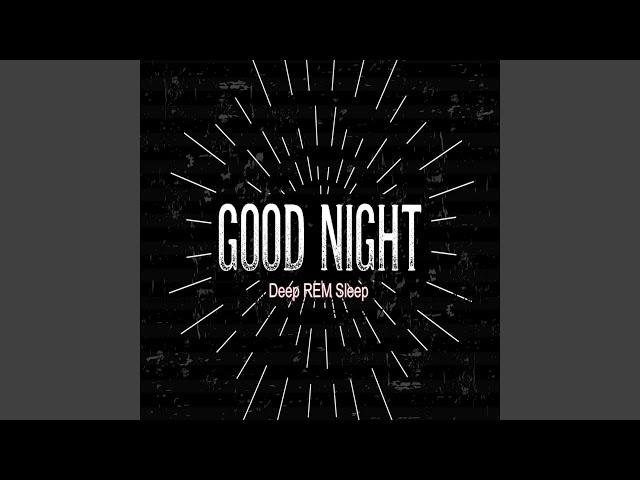Good Night: Deep Rem Sleep Guided Meditation