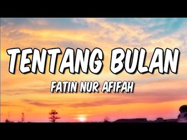 Fatin Nur Afifah - Tentang Bulan || OST Tentang Bulan || Lirik Video