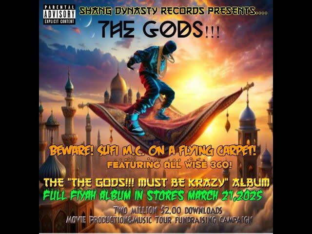 THE GODS!!! NEW SONG: BEWARE! A SUFI M.C. ON A FLYING CARPET!/SHANG DYNASTY RECORDS!