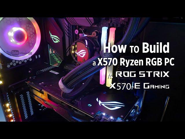 How to Build a X570 Ryzen RGB PC ft. ROG Strix X570-E Gaming - Step by step