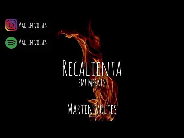 RECALIENTA (REMIX) - EMILIA (Emi Mernes)  DJ Martin Voltes