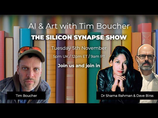 AI & Art with Tim Boucher | The Silicon Synapse Show