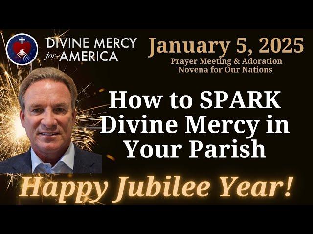 Joe Sullivan - Spark Divine Mercy in YOUR Parish! Adoration for Our Nations Monthly Novenas