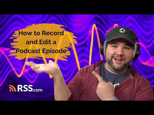 ️How to Record & Edit a Podcast Episode