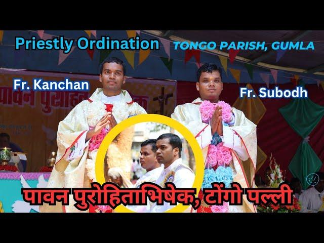 पुरोहिताभिषेक//Priestly Ordination of Dn. Subodh Xalxo & Dn. Kanchan Lakra/Tongo Parish, 14 May 2024