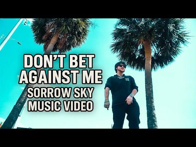Sorrow Sky - Don't Bet Against Me (Official Music Video)