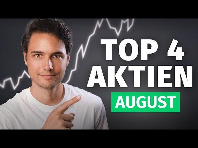 Diese 4 Aktien kaufe ich JETZT (August 2024)