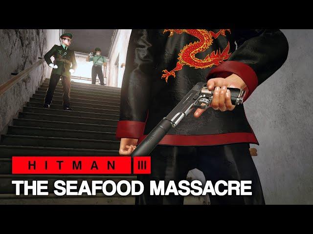 HITMAN™ 3 - The Seafood Massacre (Silent Assassin)