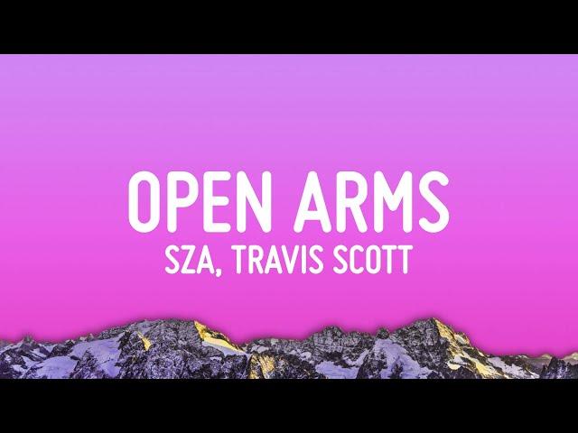 SZA - Open Arms (Lyrics) ft. Travis Scott