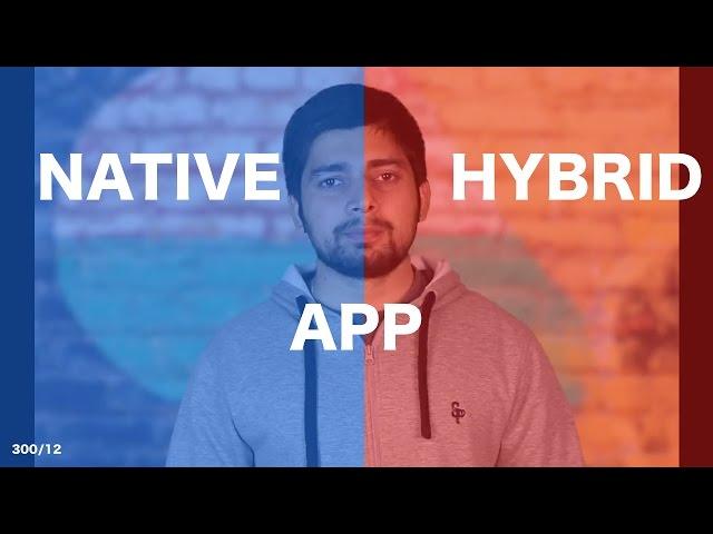 Hybrid App vs native app