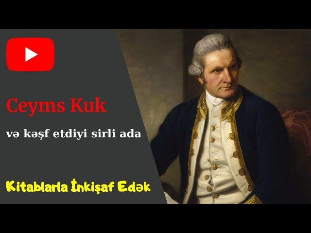 Ceyms Kuk və kəşf etdiyi sirli ada | Kitablarla İnkişaf Edək