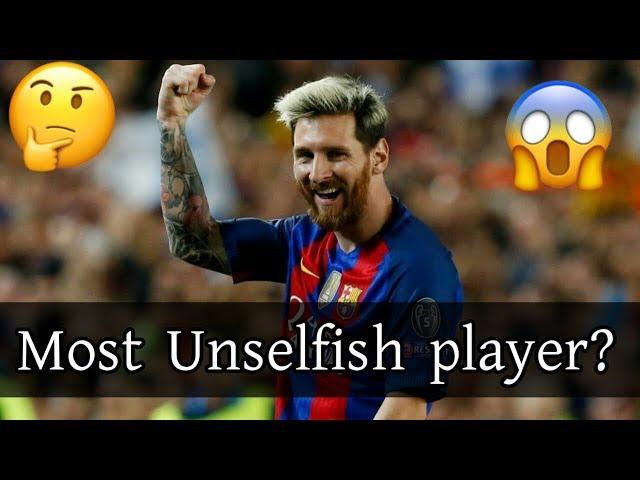 Top 3 Unselfish Assist of Lionel Messi•Most Unselfish player?