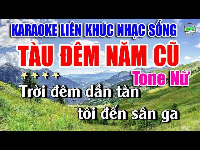 Karaoke Liên Khúc Nhạc Trữ Tình Tone Nữ Dễ Hát | Bolero Nhạc Xưa Bất Hủ | TÀU ĐÊM NĂM CŨ