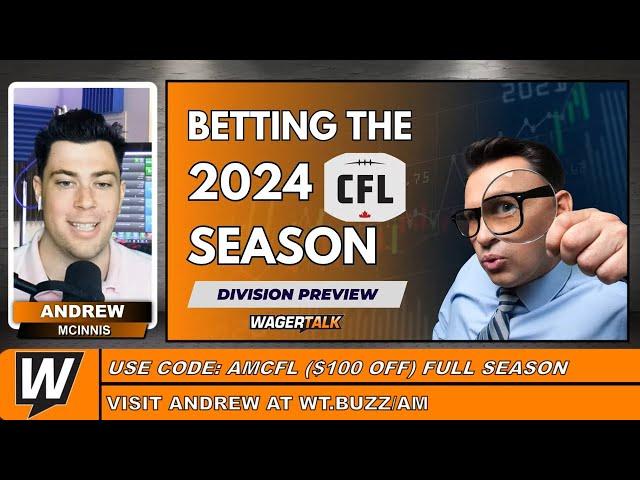 How to Bet the Canadian Football League | CFL Betting Tips | 2024 CFL Season Preview