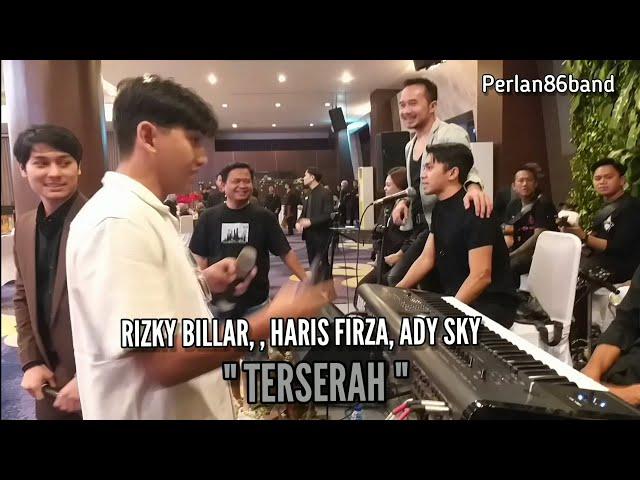 Rizky Billar, Haris Firza, Ady Sky / Terserah / Live Perlan86 Band /