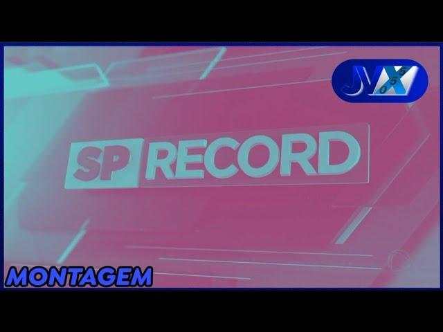 (Montagem Inversa) Vinheta do "SP Record" (2021)