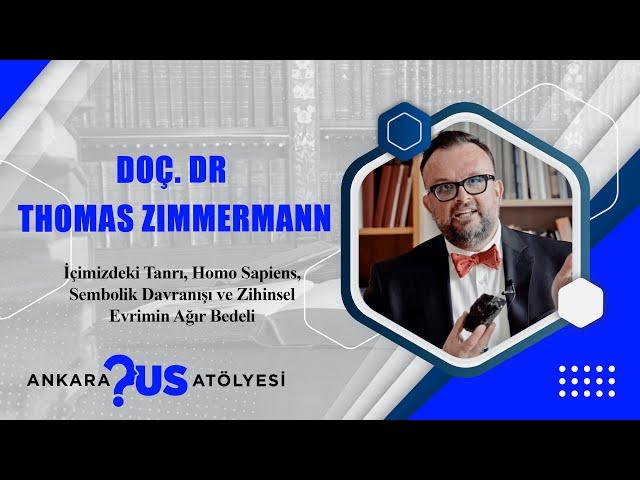 Doç.Dr. Thomas Zimmermann - Arkeoloji Atölyesi - İçimizdeki Tanrı, Homo Sapıens