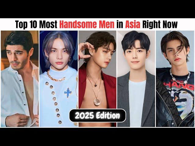 Top 10 Most HANDSOME Men in Asia Right Now (2025 Edition)