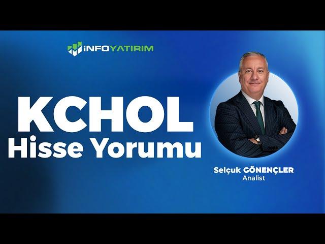 Selçuk Gönençler'den KCHOL Hisse Yorumu '30 Ocak 2025'  | İnfo Yatırım