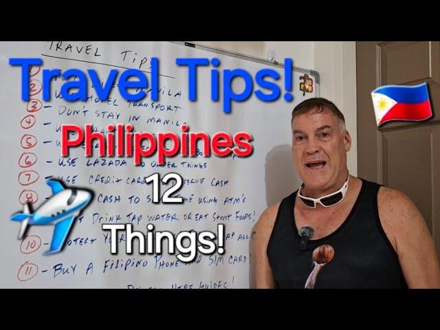 Travel Tips! Philippines  12 Things!