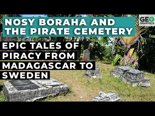 Nosy Boraha and the Pirate Cemetery - Epic Tales of Piracy from Madagascar to Sweden