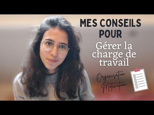 Mes petits conseils pour gérer la Charge de Travail en études supérieures