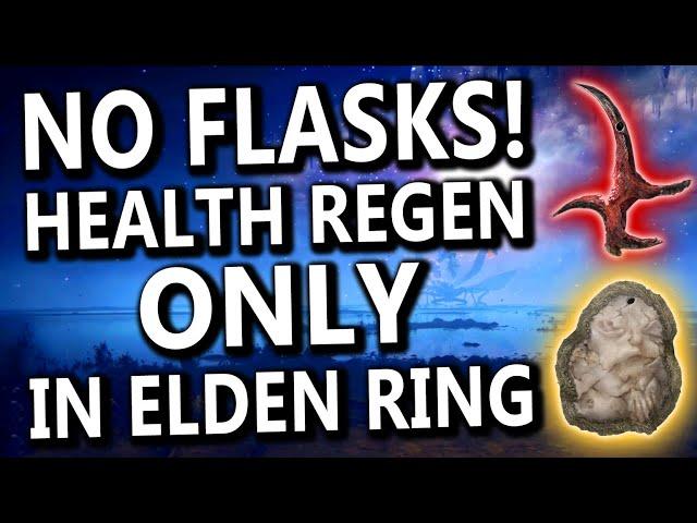 No Flasks Health Regen ONLY Run in Elden Ring