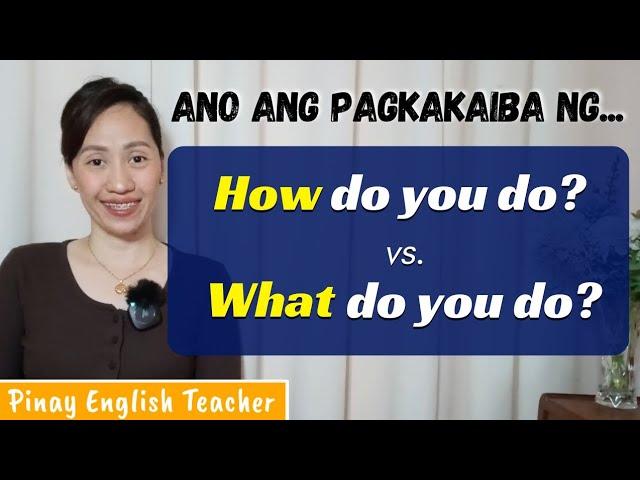 WHAT DO YOU DO? vs. HOW DO YOU DO? (What's the difference?)