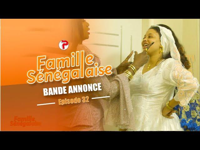 Famille Sénégalaise Saison 3 - BANDE ANNONCE Épisodes 32