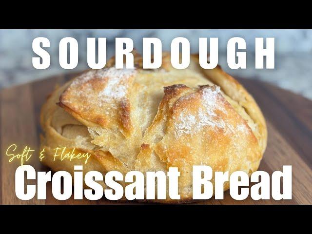 Easy Sourdough Croissant Bread Recipe - Uncomplicated Same-Day Beginner Sourdough - Soft Sourdough!