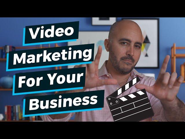 Video Marketing For Your Business - An Overview for Small Business Owners and Managers