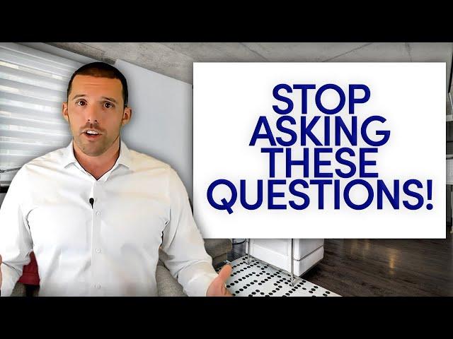 Don't Ask A Realtor These Questions!