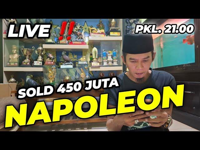 LIVE ‼️ NAPOLEON SOLD 450 JUTA ...