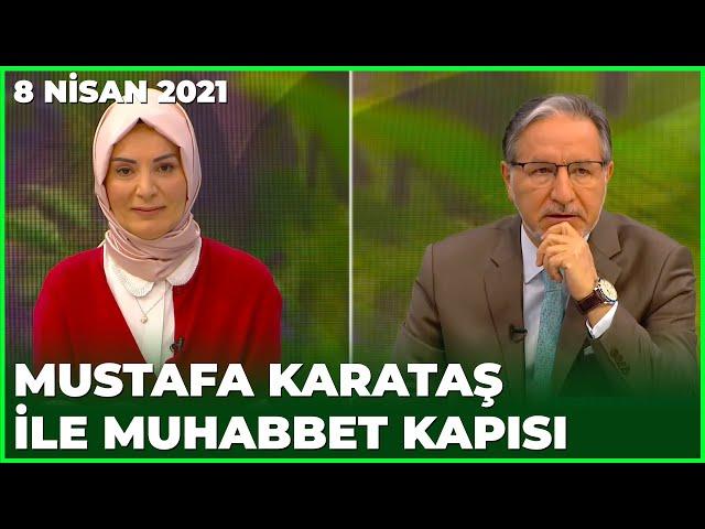 Prof. Dr. Mustafa Karataş ile Muhabbet Kapısı - 8 Nisan 2021