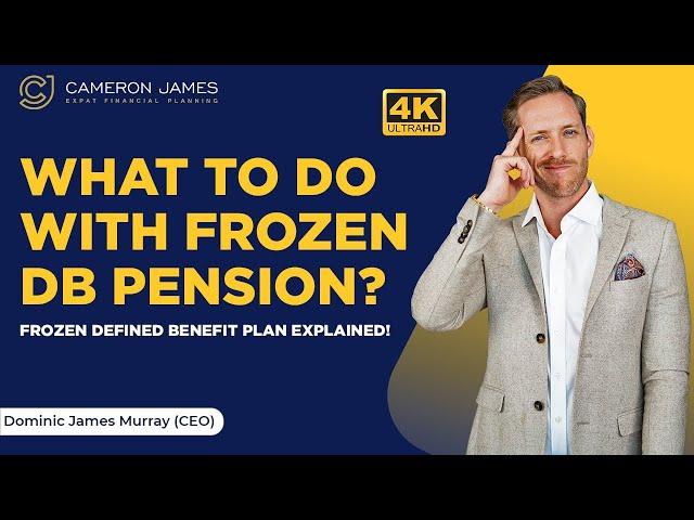 Frozen Defined Benefit Pension Plan || What Is Frozen Pension Plan || Cameron James Pension Transfer