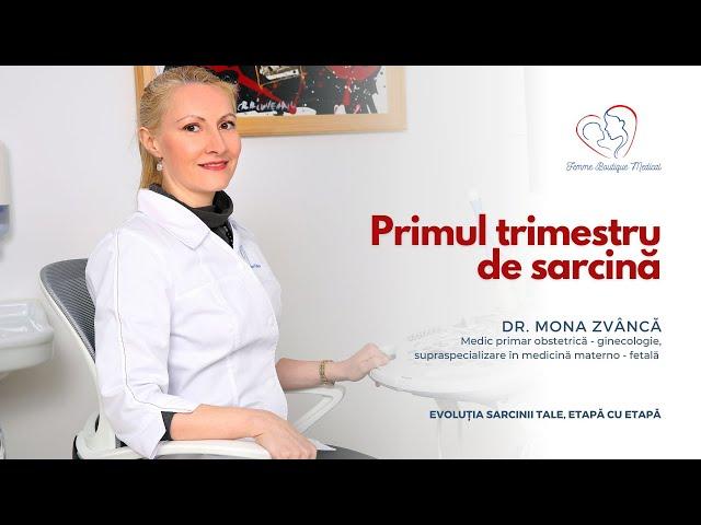 Primul trimestru de sarcină I Dr. Mona Zvâncă I Femmeboutiquemedical.com