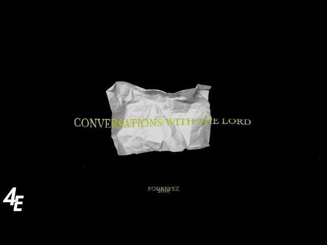 FourEyez - Conversations With The Lord