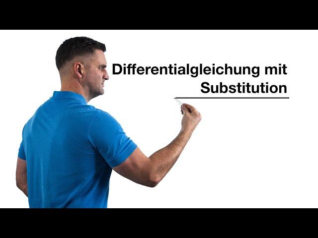 Differentialgleichung mit Substitution | Mathe by Daniel Jung