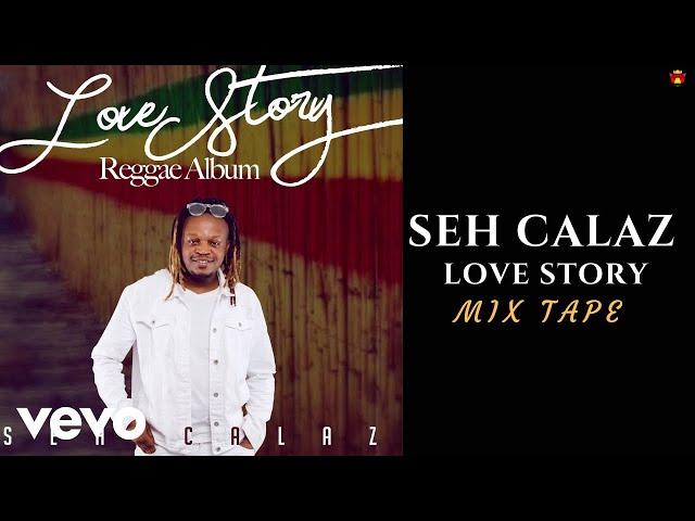 Seh Calaz - Love Story (Official Mix Tape)